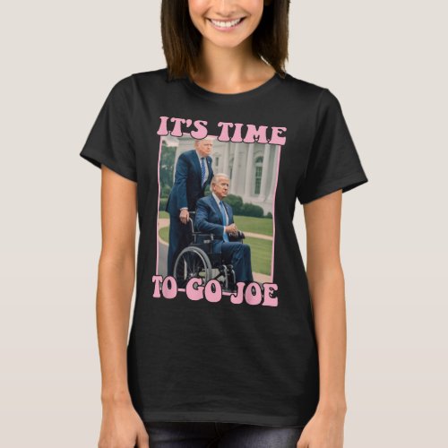 Time To Go Joe Funny President Trump 2024  T_Shirt