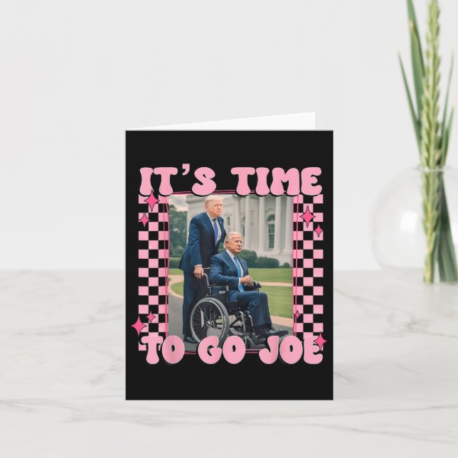 Time To Go Joe Funny Trump 2024  Card (Front)