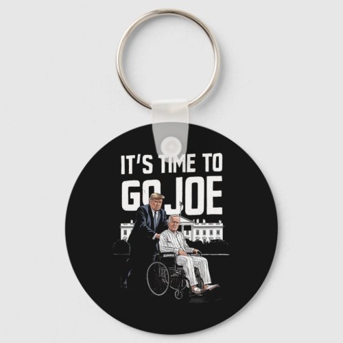 Time To Go Joe I Donald Trump I Republican Trump 2 Keychain