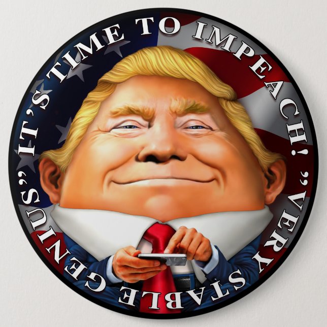 Time to Impeach, "Very Stable Genius" Button (Front)