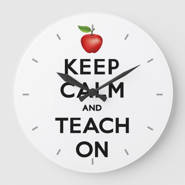 Time to Keep Calm and Teach On Large Clock (Front)