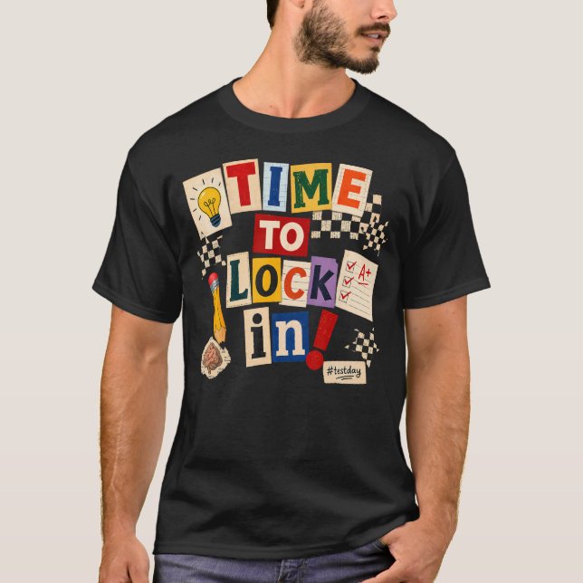 Time To Lock In Don't Stress Teachers Test Day T-Shirt (Front)