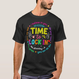 Time To Lock In Test Day Do Your Best Teachers T-Shirt