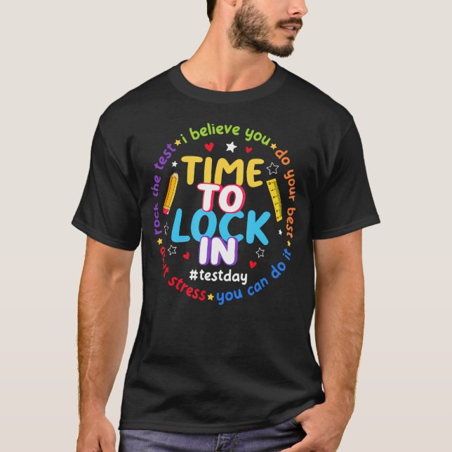 Time To Lock In You Got This Test Day State T-Shirt (Front)