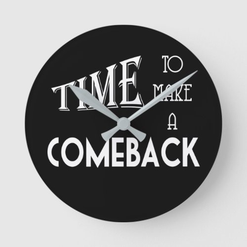 Time to Make a Comeback Wall Clock