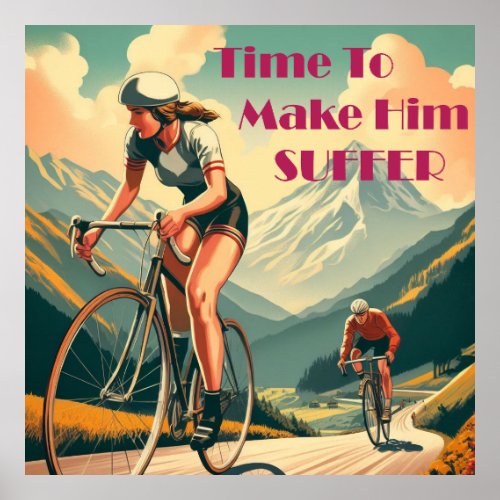 Time To Make Him Suffer Cycling Poster