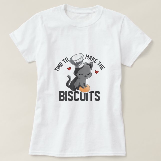 Time To Make The Biscuits Kneading Dough Kitten T-Shirt (Design Front)