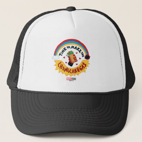 Time To Make The Chimichangas Trucker Hat