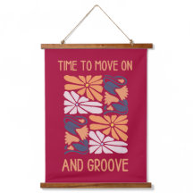 "Time to Move On and Groove – Motivational Floral