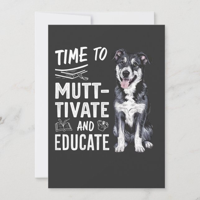 Time to Muttivate And Educate Back to School Teach Invitation (Front)