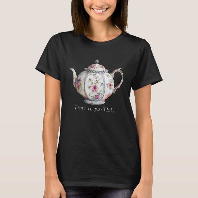 Time to ParTEA (Tea Statement & Teapot Graphic) T-Shirt (Front)
