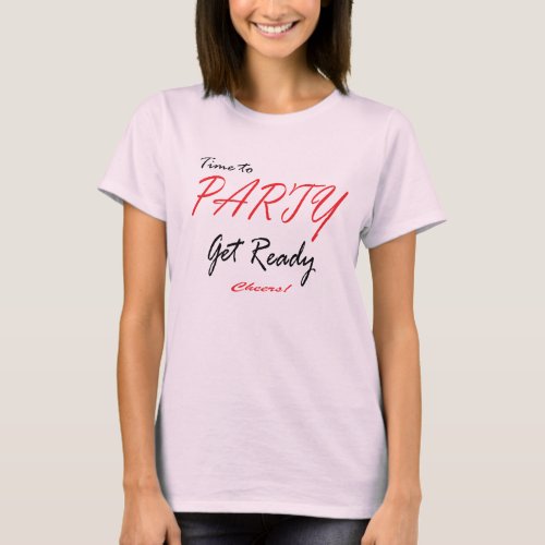 Time To Party Cheers T_Shirt