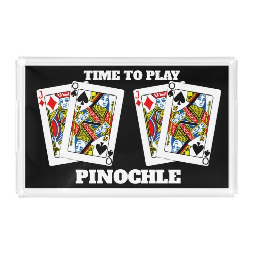Time to Play Pinochle   Acrylic Tray