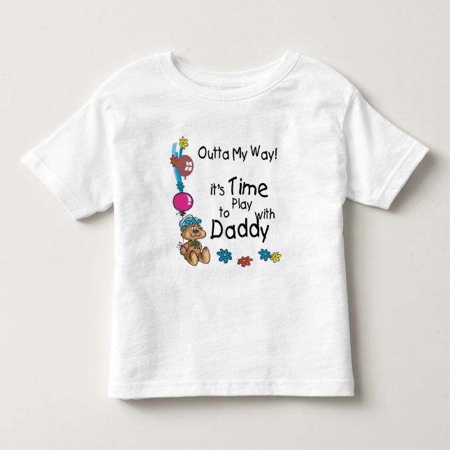 Time to Play with Daddy2 Toddler T-shirt (Front)