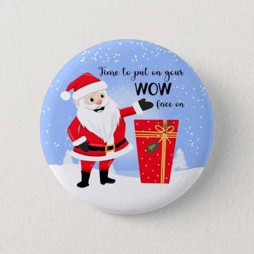 time to puton your wow face o Merry christmas Card Button