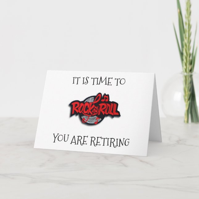 TIME TO ***RETIRE***-LET'S "ROCK AND ROLL" CARD (Front)