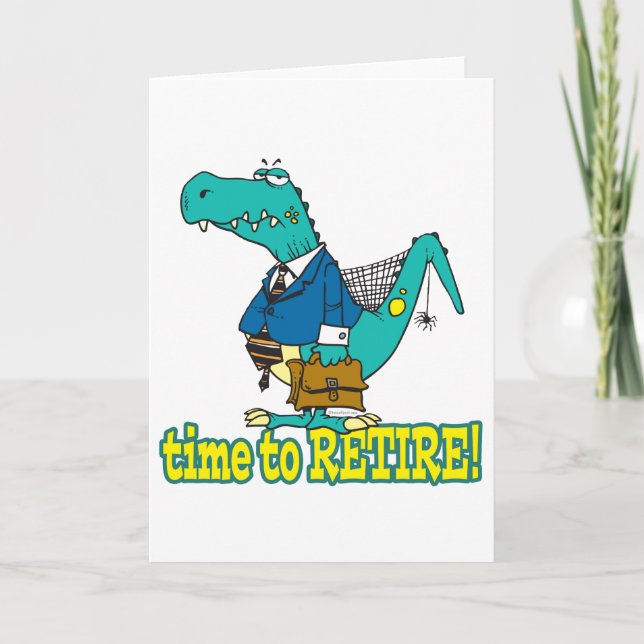 time to retire old working dinosaur card (Front)