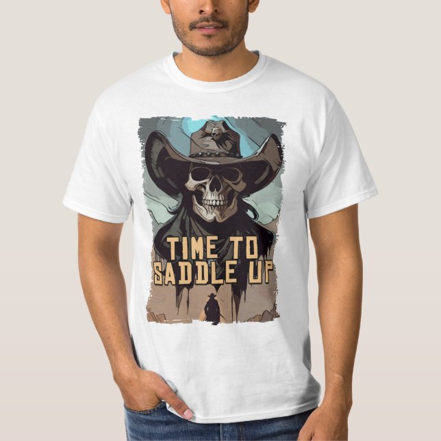 Time To Saddle Up Skull Wild West Cowboy Quote Art T-Shirt (Front)