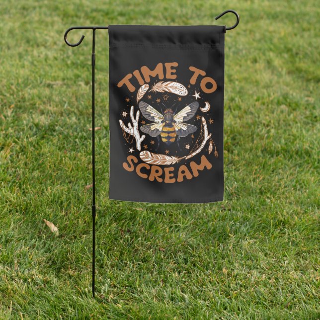 Time To Scream Cicadas Lover Insects Entomologist Garden Flag (In SItu)