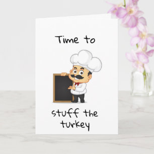 TIME TO "STUFF THE TURKEY" THEN YOURSELF!!! CARD