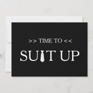 Time to Suitup White Black Background Invitation