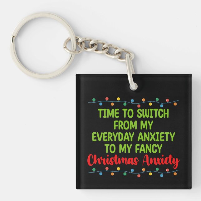 Time To Switch From My Everyday Anxiety To My Fanc Keychain (Front)