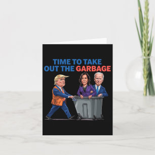 Time To Take Out The Garbage Funny Garbage For Tru Card