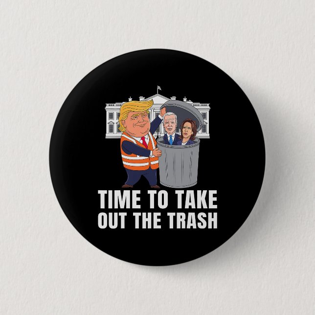 Time To Take Out The Trash Funny Trump  Button (Front)