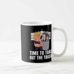 Time To Take Out The Trash Funny Trump Coffee Mug