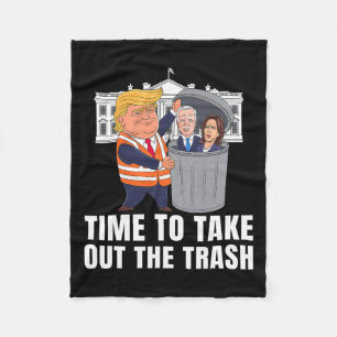 Time To Take Out The Trash Funny Trump Fleece Blanket