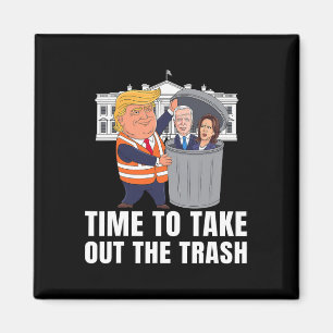 Time To Take Out The Trash Funny Trump Magnet