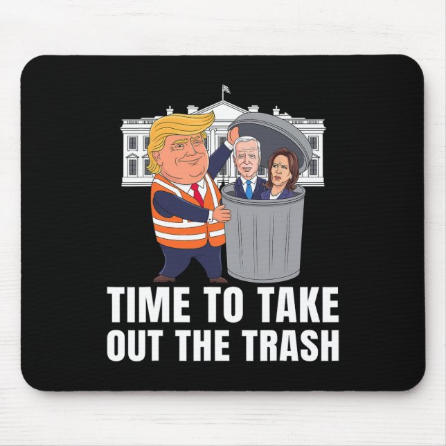 Time To Take Out The Trash Funny Trump  Mouse Pad (Front)