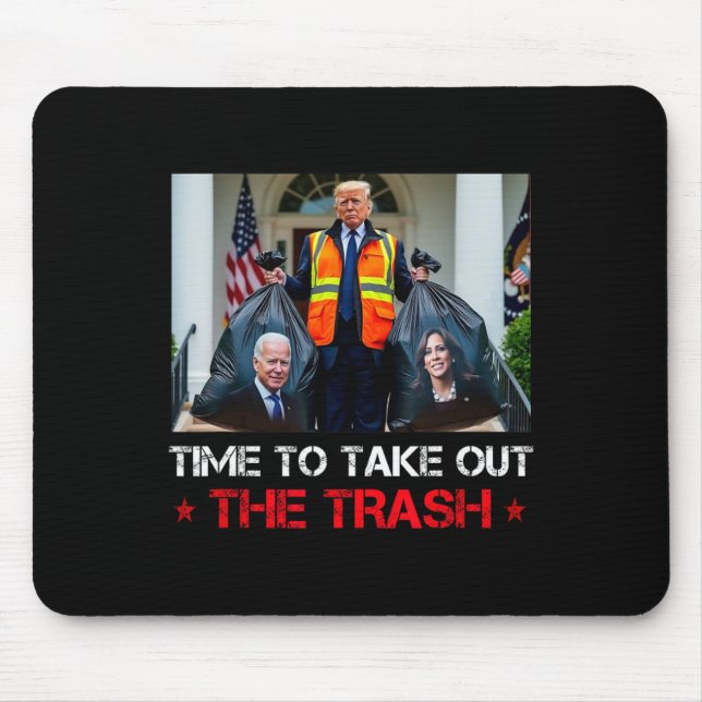 Time To Take Out The Trash Trump Garbage Man  Mouse Pad (Front)