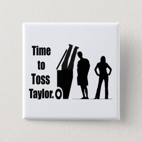 Time to Toss Taylor Button