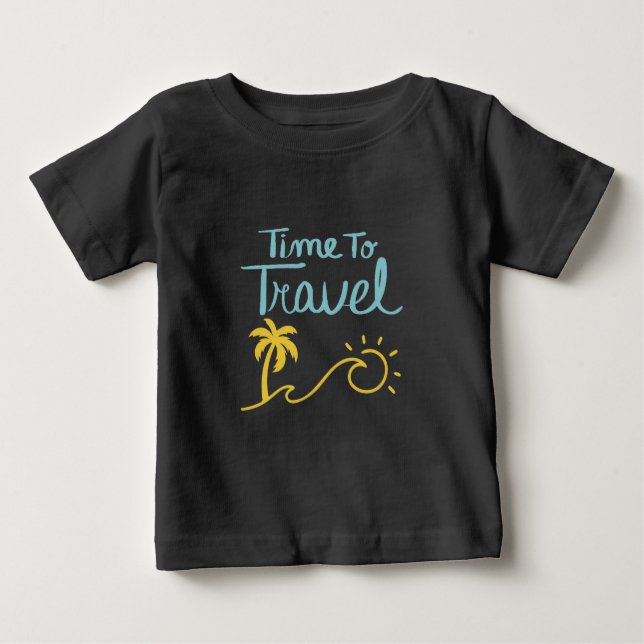  Time to Travel Baby T-Shirt (Front)