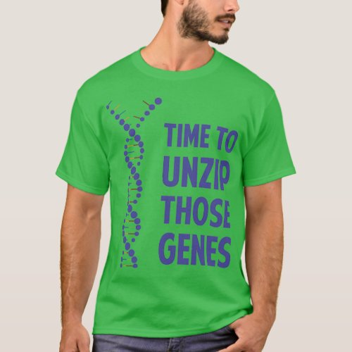 Time To Unzip Those Genetic Genes  T_Shirt