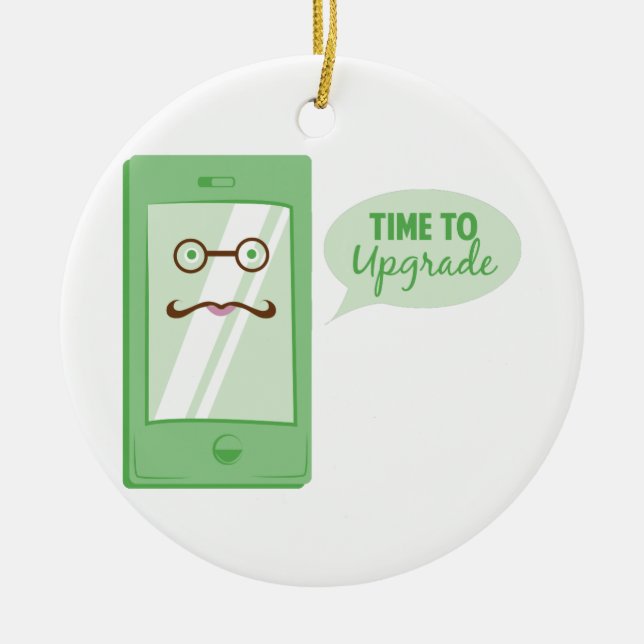 Time to Upgrade Ceramic Ornament (Front)