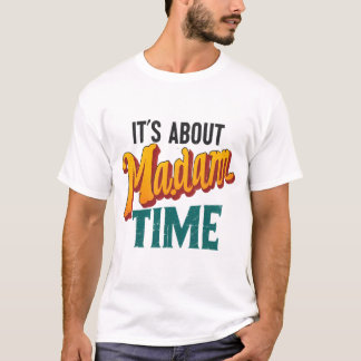 Time to Vote for Mrs. Kamala, Democrat, President  T-Shirt