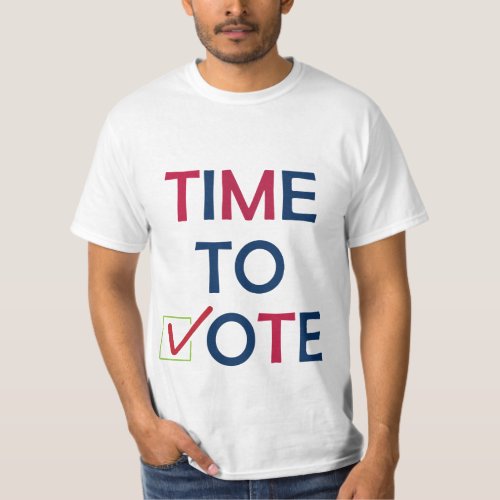 time to vote T_Shirt