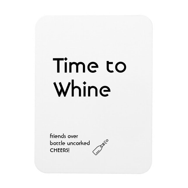 Time to Whine magnet (Vertical)
