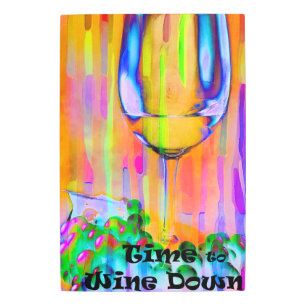 Time to Wine Down Metal Print