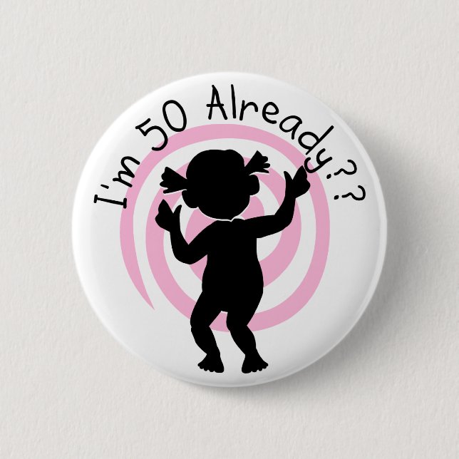 Time Warp 50 Already Tshirts and Gifts Button (Front)