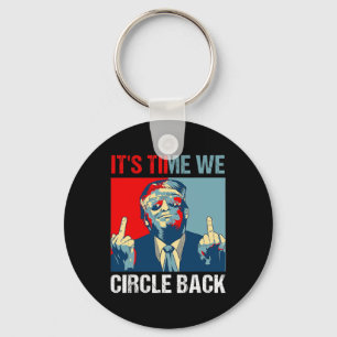 Time We Circle Back Trump 2024 Middle Finger Repub Keychain