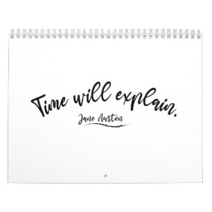 Time will explain. Jane Austen  Calendar