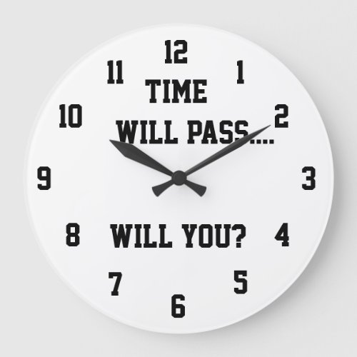 Time Will Pass Will You Teacher Clock