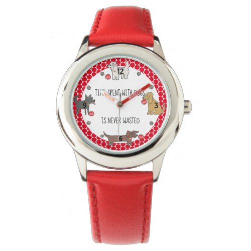 Time With Dogs Never Wasted Dog Lover Kids Red Watch