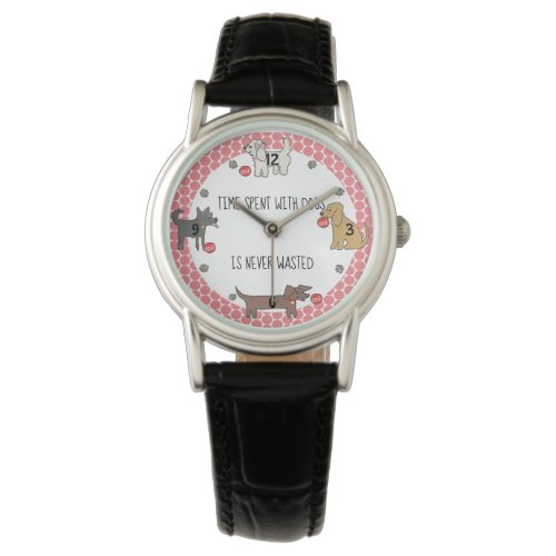 Time With Dogs Never Wasted Dog Lover Women Pink Watch