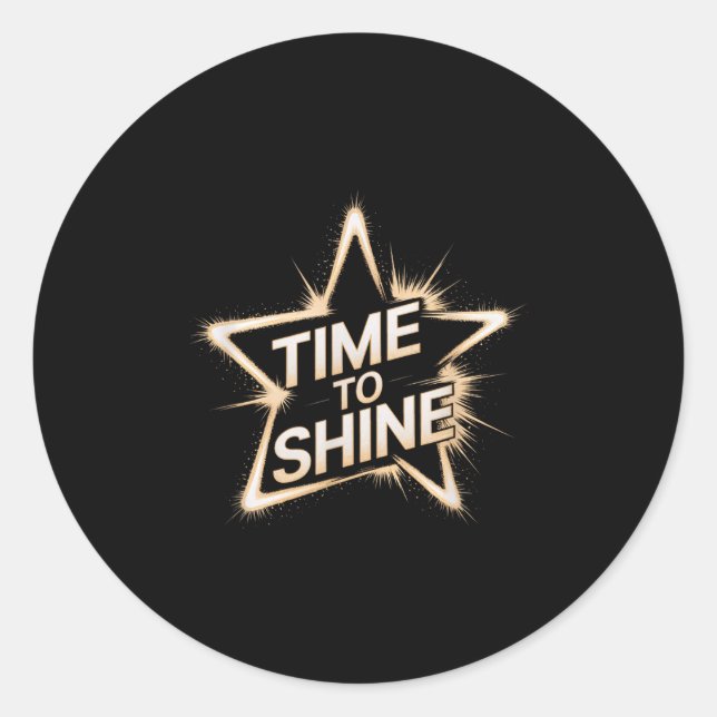 Time Women To Shine Motivational Star Men Kids  Classic Round Sticker (Front)