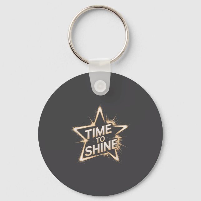 Time Women To Shine Motivational Star Men Kids  Keychain (Front)
