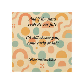 Timeless Choice, Chosen Again and Always Wood Wall Art